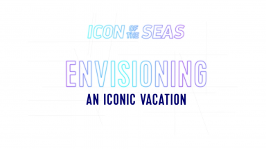 Royal Caribbean’s Making an Icon: Envisioning an Iconic Vacation 