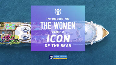 Introducing the Women Behind Icon of the Seas: Royal Caribbean Celebrates International Women’s Day