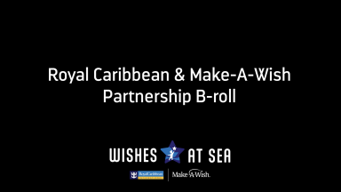 Royal Caribbean International and Make-A-Wish Partnership B-roll