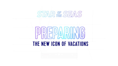 Royal Caribbean’s Making an Icon Class – Preparing the New Icon of Vacations, Star of the Seas