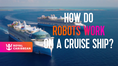 Engineering the Experience Short &ndash; How Do Robots Work on a Cruise Ship?